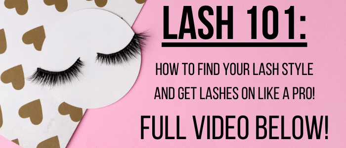 Lash 101: Choosing a Style and Helpful How To’s